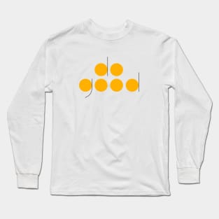 Do Good Long Sleeve T-Shirt